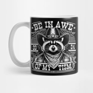 Be In Awe Of My Tism Funny Raccoon Meme Mug